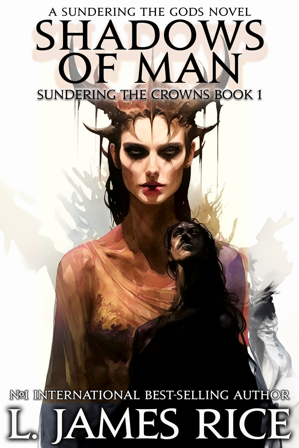 Shadows of Man- Sundering the Crowns Book 1